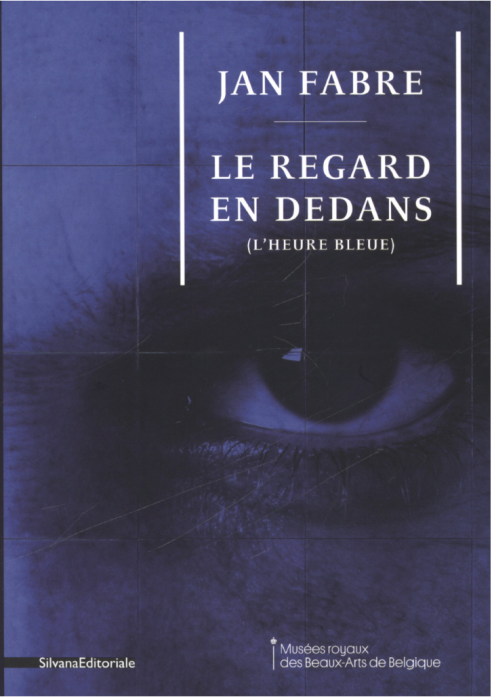 Jan Fabre. Le Regard en Dedans
