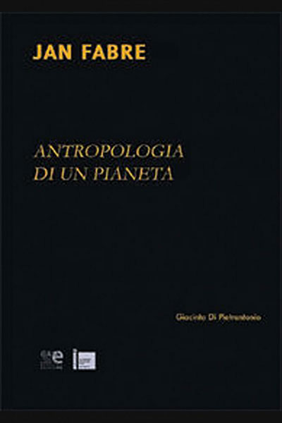 Jan Fabre. Antropologia di un Planeta