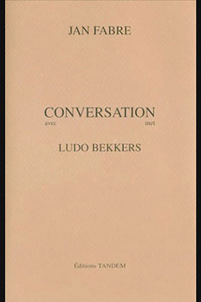 Jan Fabre. Conversation avec/met Ludo Bekkers