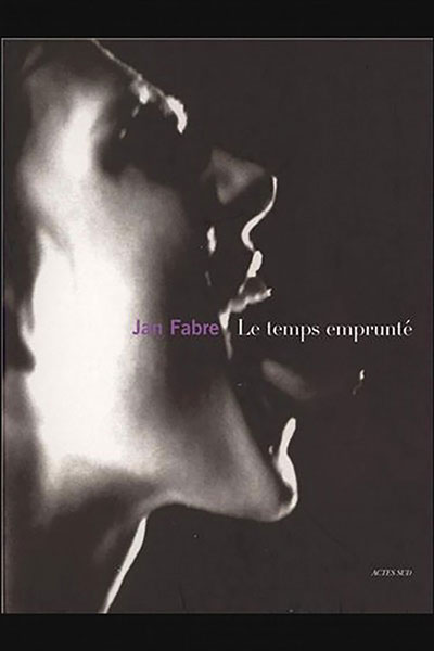 Jan Fabre. Le Temps EmpruntÃ©